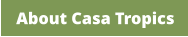 About Casa Tropics